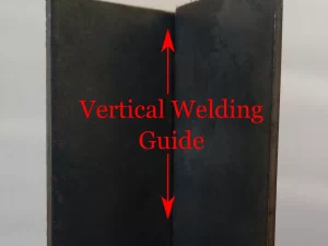 Vertical Welding Settings and Techniques (For Each Process)